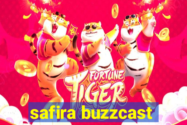 safira buzzcast